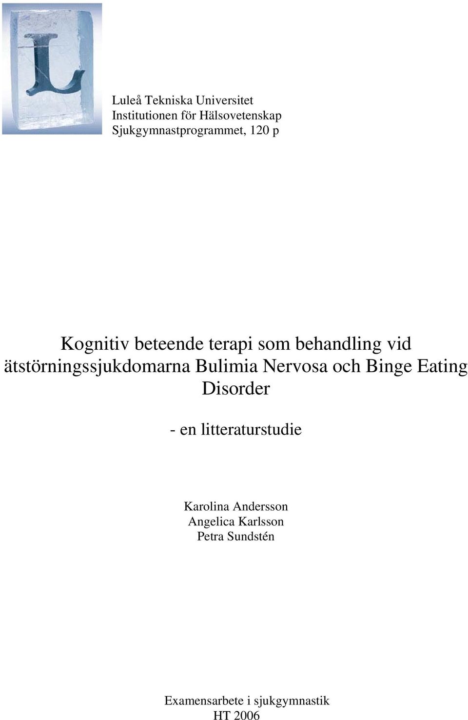 ätstörningssjukdomarna Bulimia Nervosa och Binge Eating Disorder - en