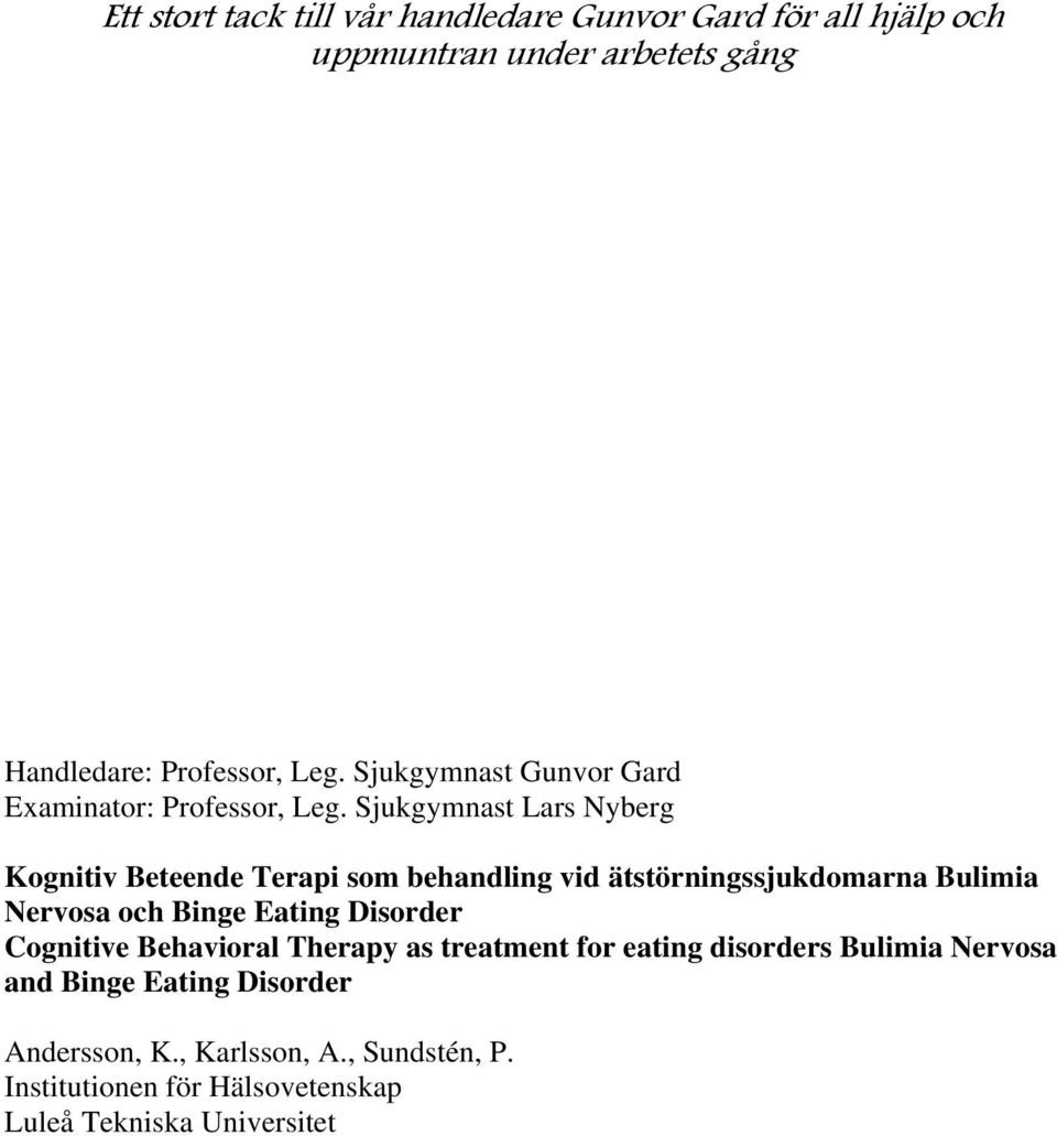 Sjukgymnast Lars Nyberg Kognitiv Beteende Terapi som behandling vid ätstörningssjukdomarna Bulimia Nervosa och Binge Eating