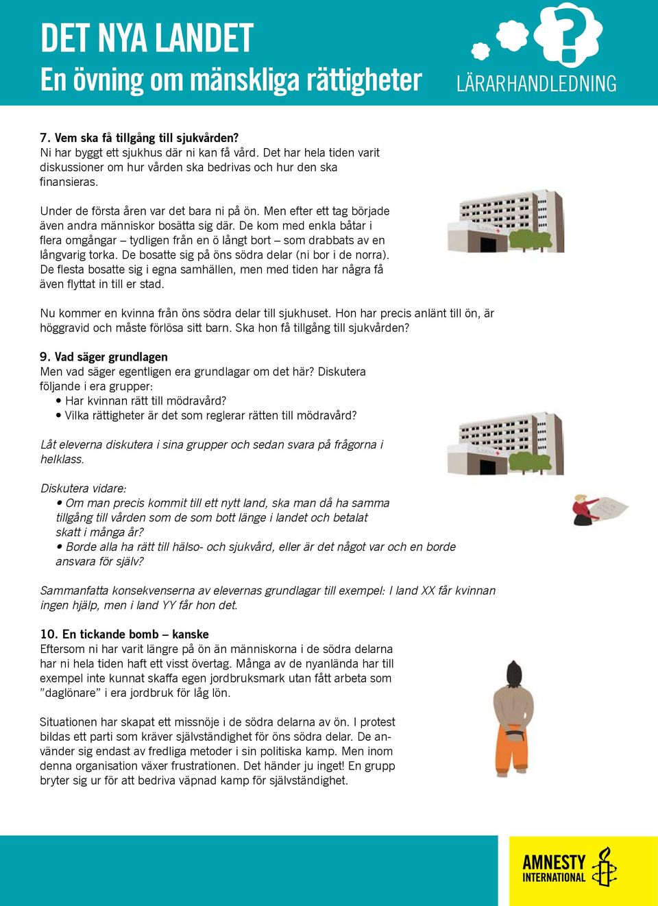 De kom med enkla båtar i flera omgångar tydligen från en ö långt bort som drabbats av en långvarig torka. De bosatte sig på öns södra delar (ni bor i de norra).