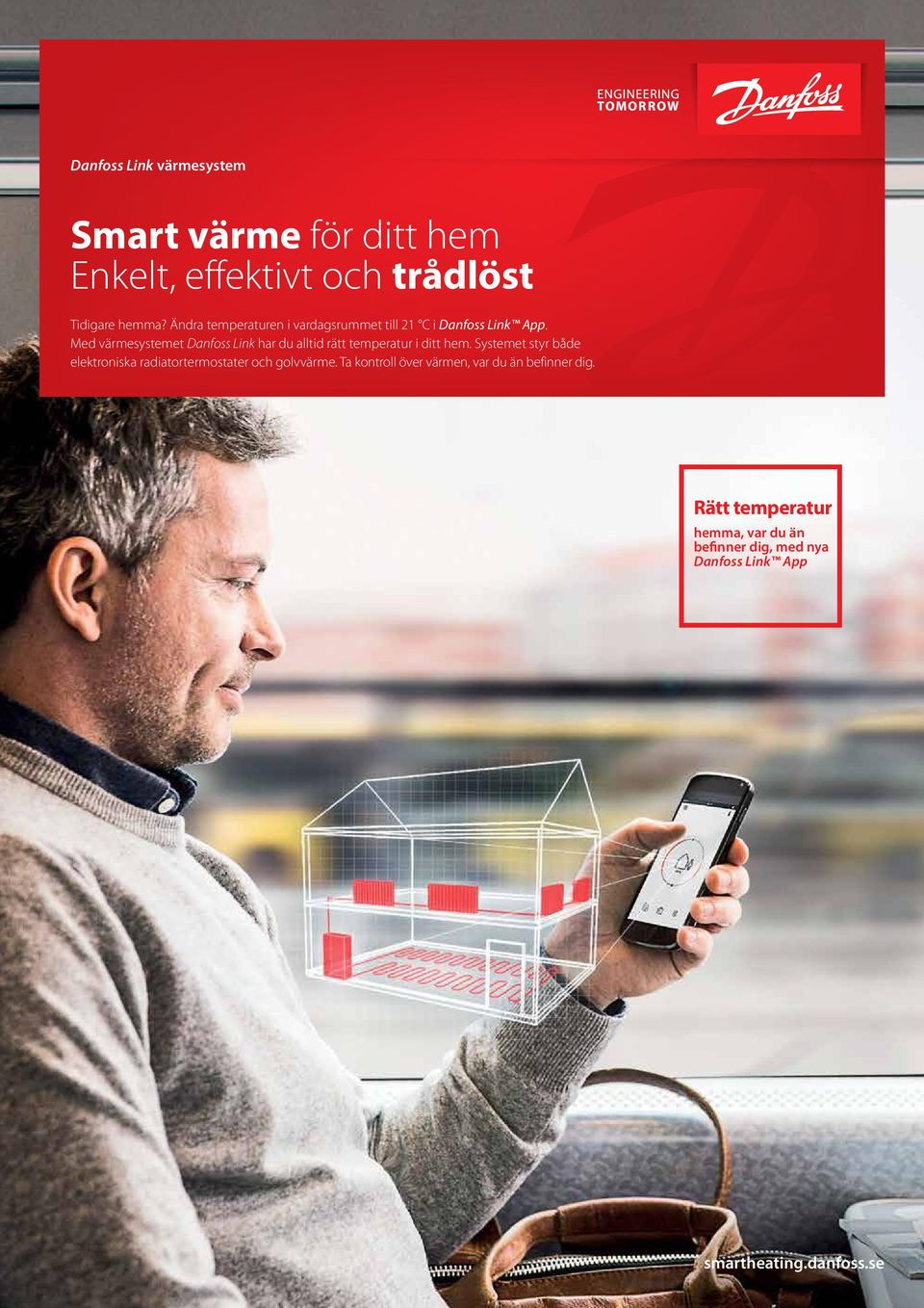 Med värmesystemet Danfoss Link har du alltid rätt temperatur i ditt hem.