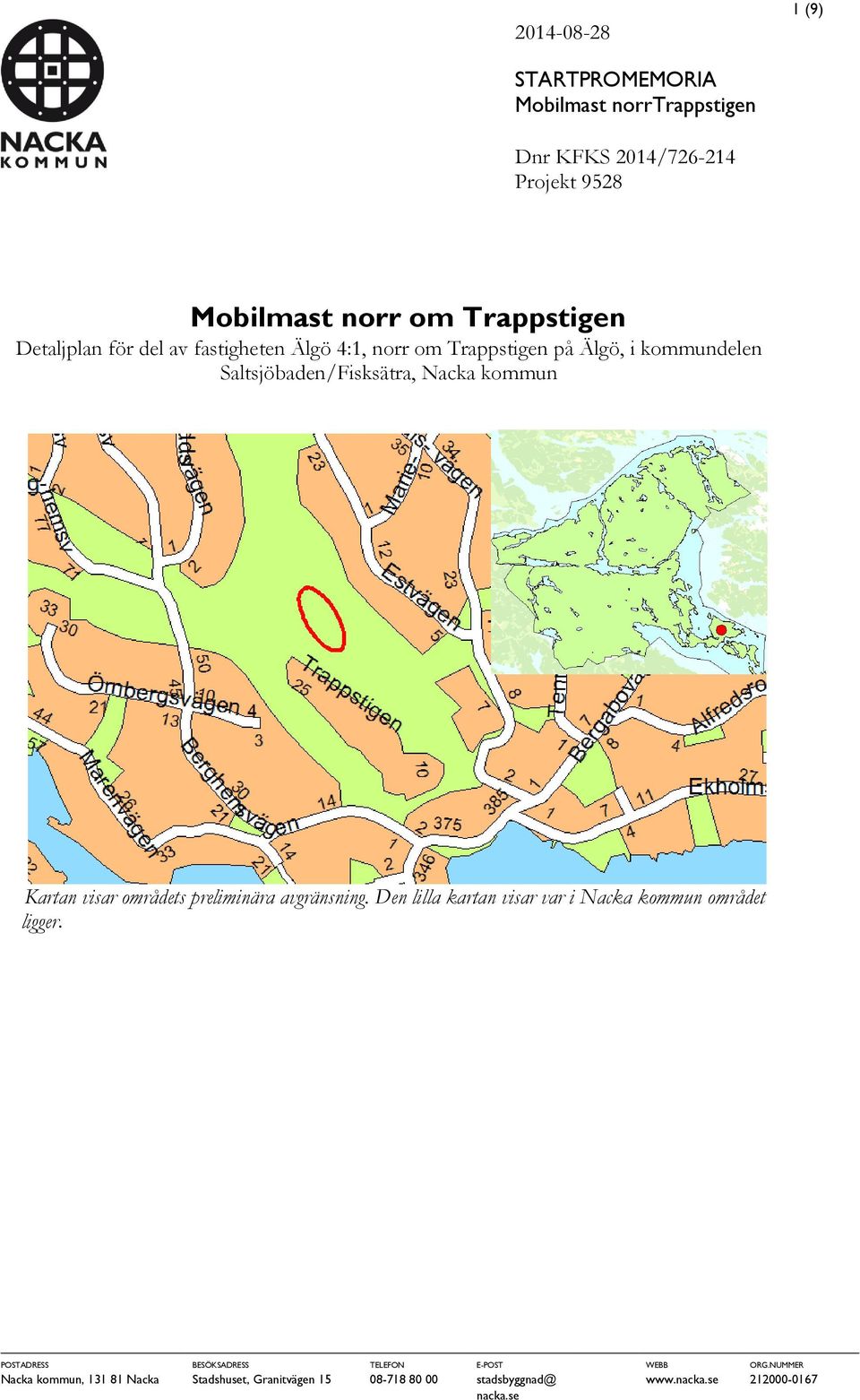 preliminära avgränsning. Den lilla kartan visar var i Nacka kommun området oligger.