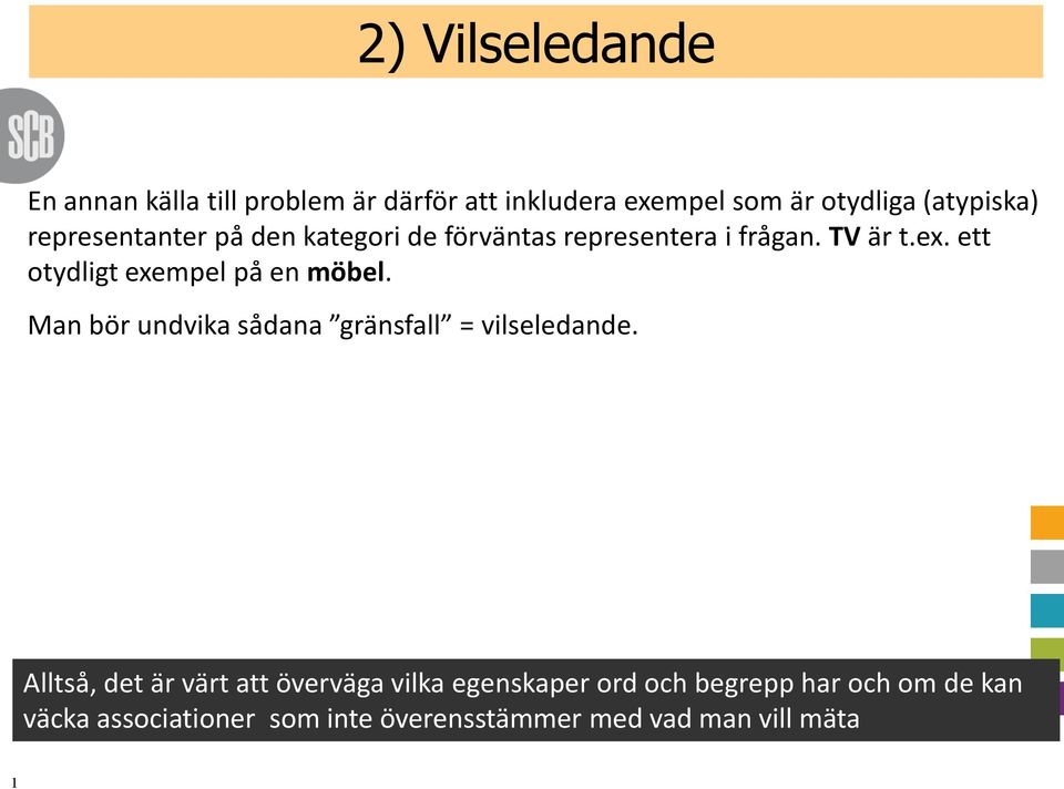 ett otydligt exempel på en möbel.