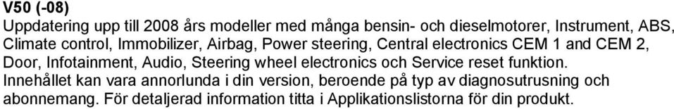 Steering wheel electronics och Service reset funktion.