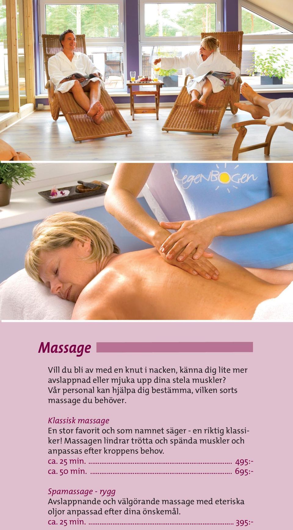 Klassisk massage En stor favorit och som namnet säger - en riktig klassiker!