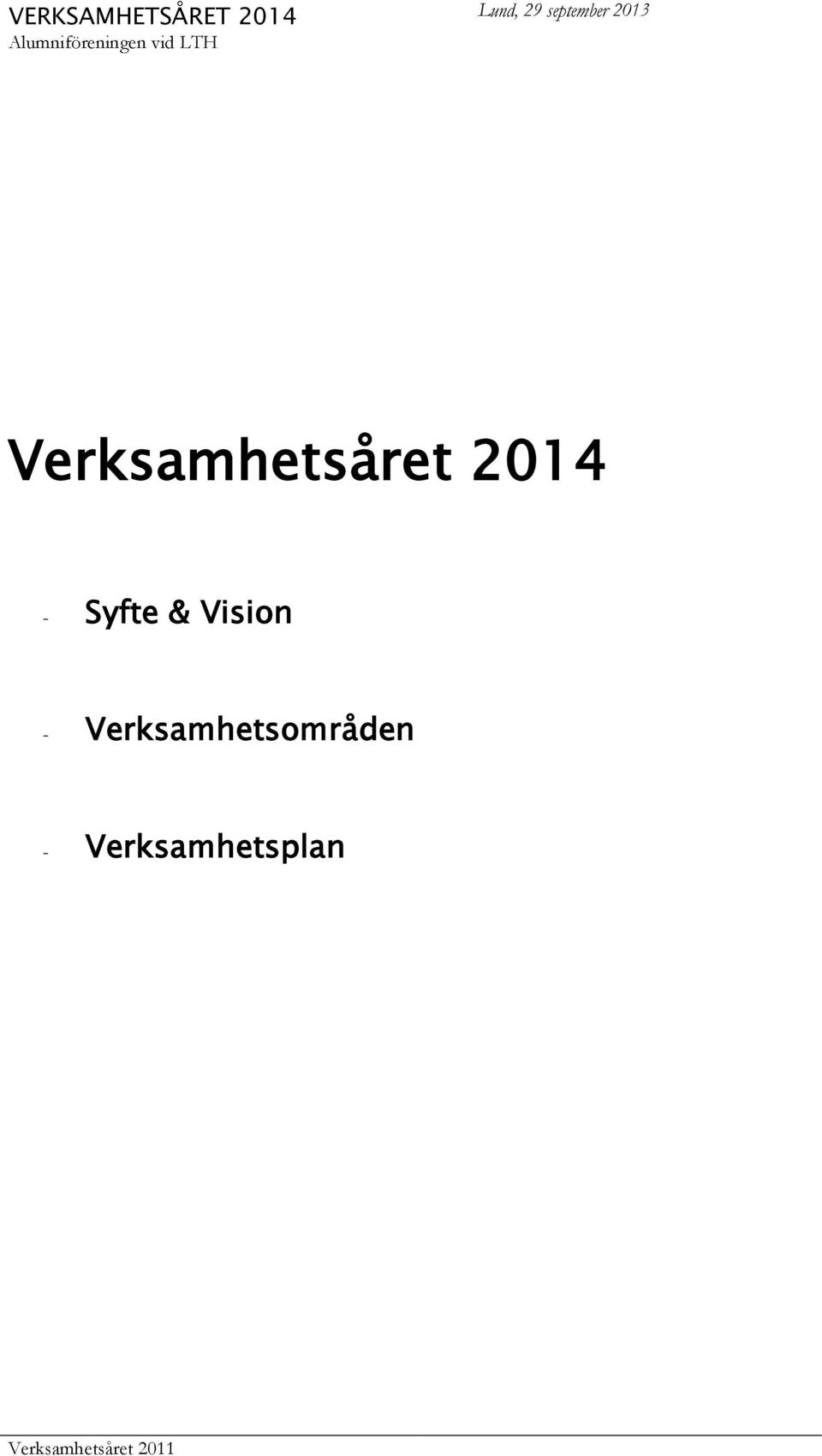 Verksamhetsåret 2014 - Syfte & Vision -