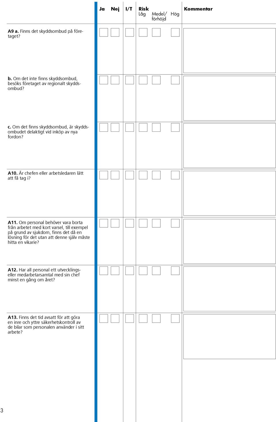 Om personal behöver vara borta från arbetet med kort varsel, till exempel på grund av sjukdom, finns det då en lösning för det utan att denne själv måste hitta en