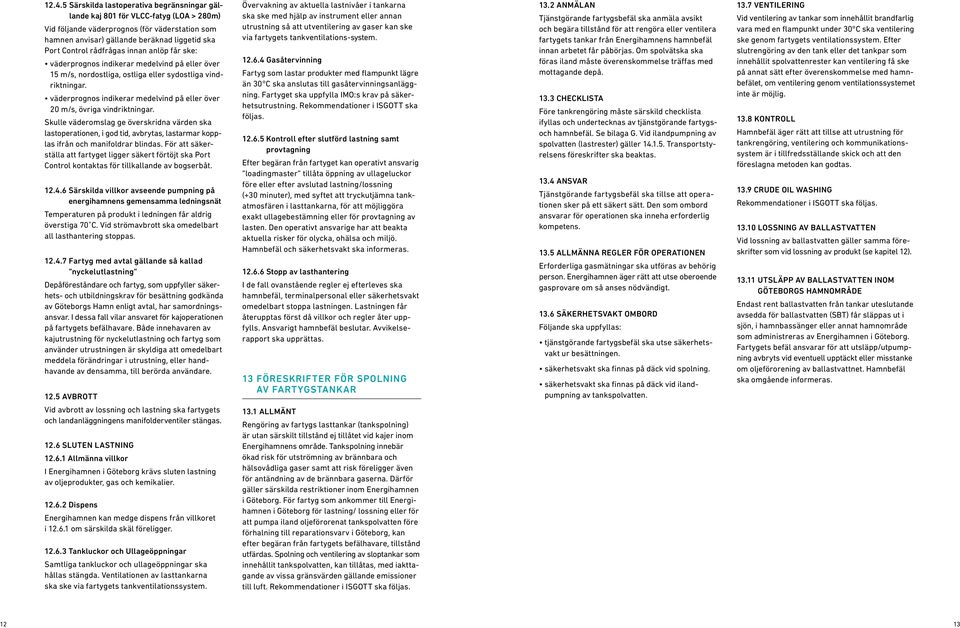 väderprognos indikerar medelvind på eller över 20 m/s, övriga vindriktningar.