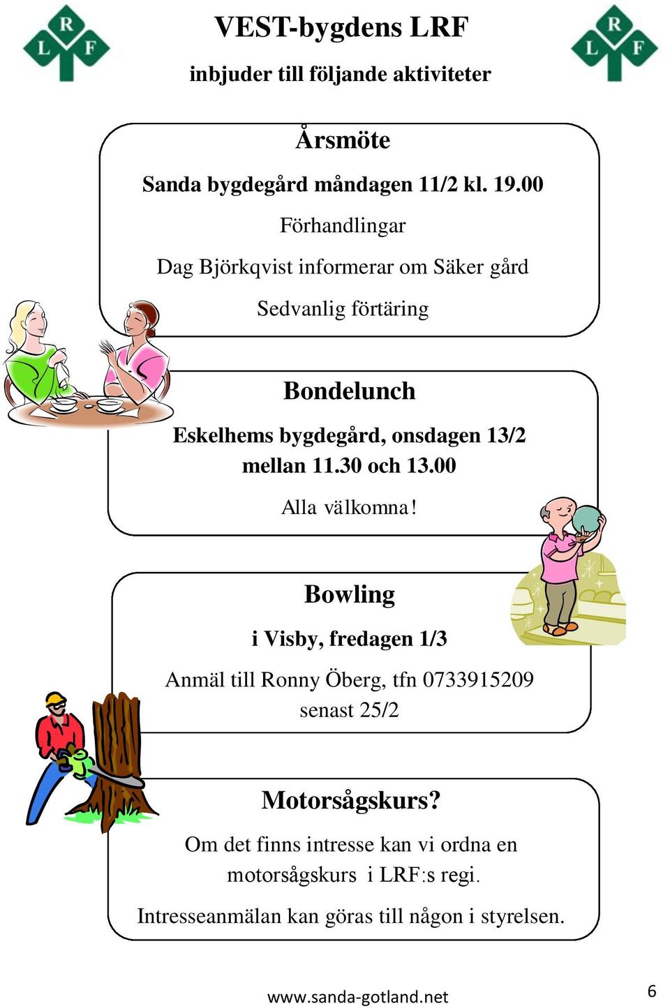 13/2 mellan 11.30 och 13.00 Alla välkomna!