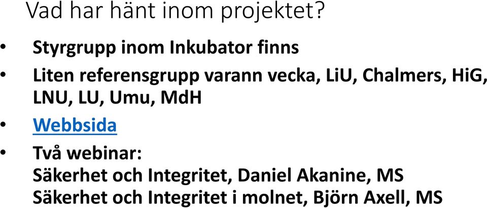 vecka, LiU, Chalmers, HiG, LNU, LU, Umu, MdH Webbsida Två