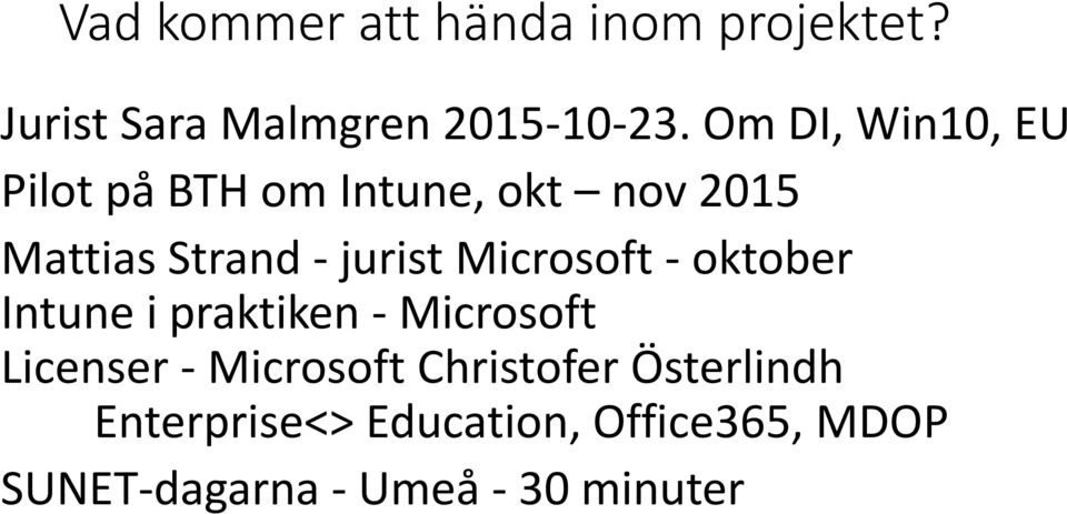 Microsoft - oktober Intune i praktiken - Microsoft Licenser - Microsoft