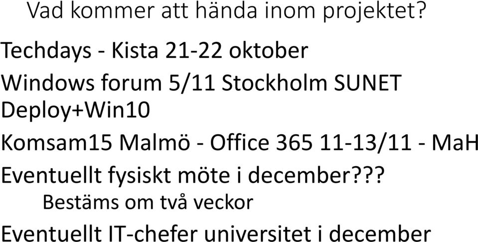 Deploy+Win10 Komsam15 Malmö - Office 365 11-13/11 - MaH