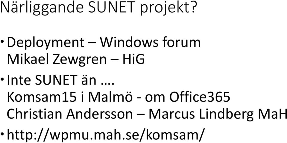 Inte SUNET än.