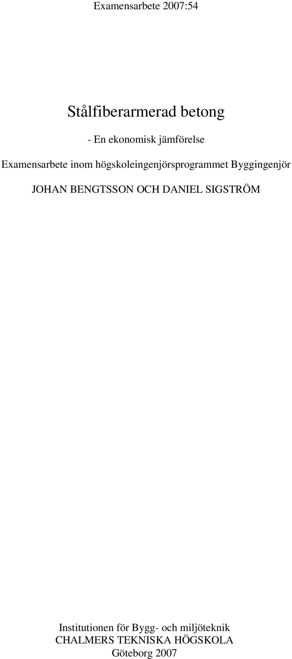 Byggingenjör JOHAN BENGTSSON OCH DANIEL SIGSTRÖM