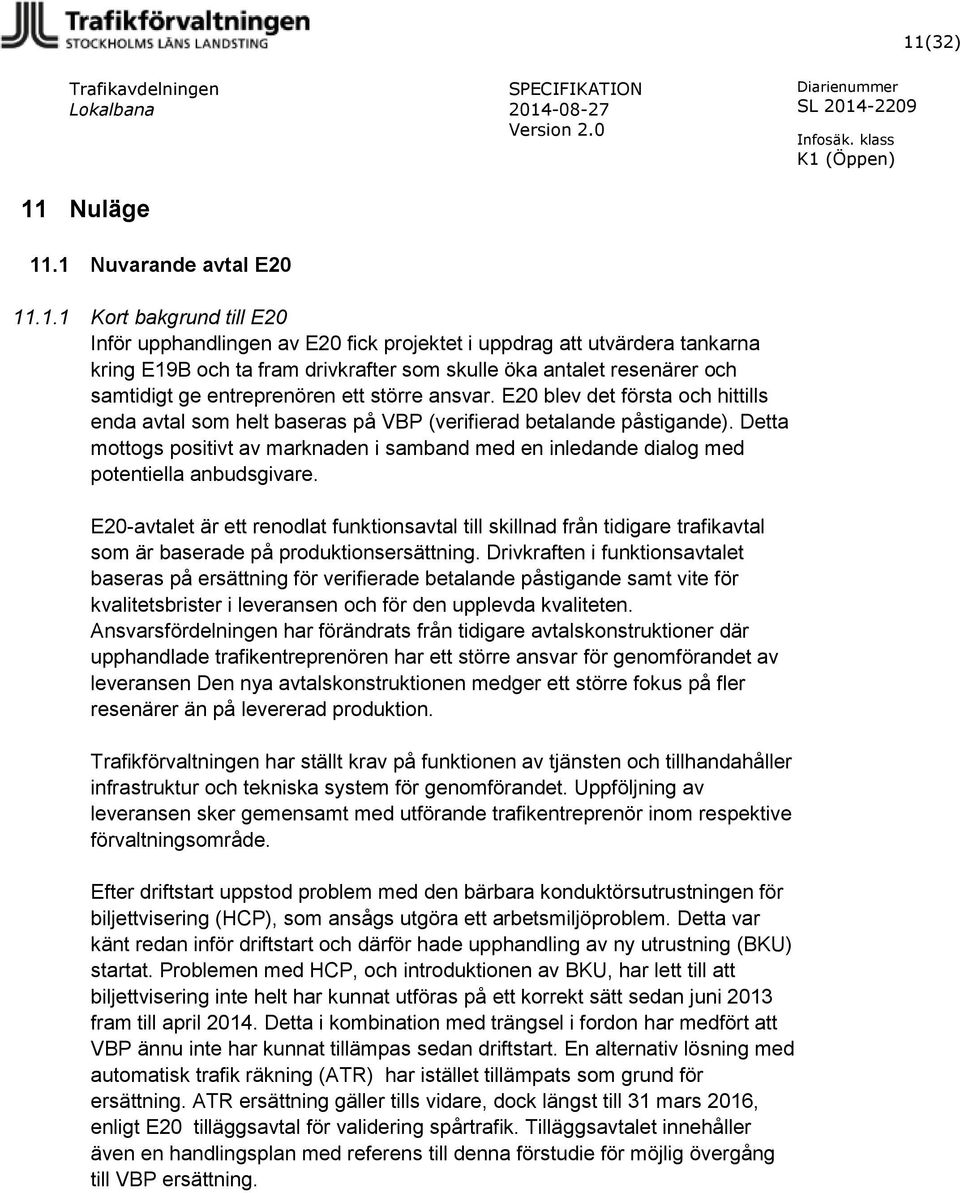Detta mottogs positivt av marknaden i samband med en inledande dialog med potentiella anbudsgivare.