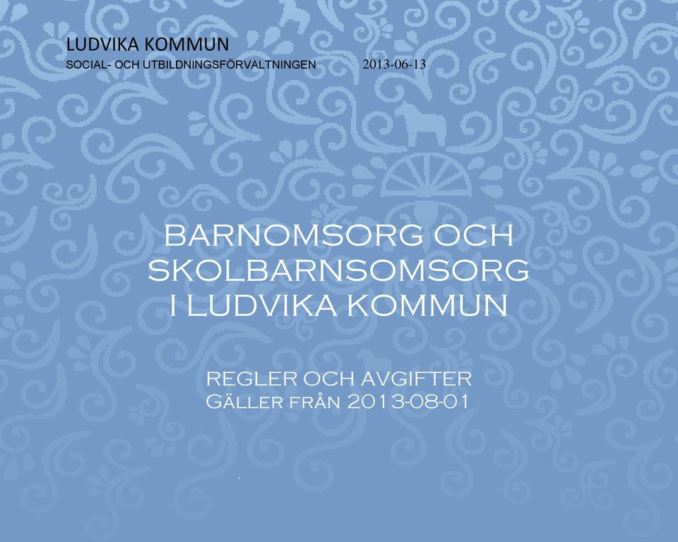 BARNOMSORG OCH SKOLBARNSOMSORG I