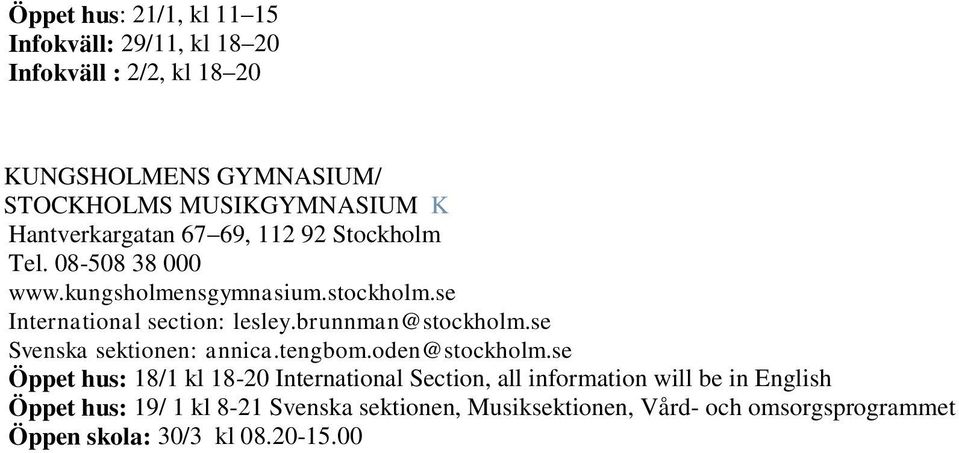 brunnman@stockholm.se Svenska sektionen: annica.tengbom.oden@stockholm.