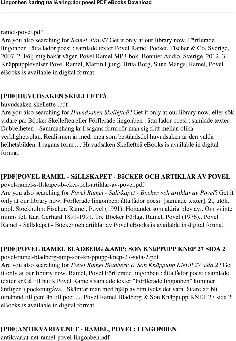 Ramel, Povel ebooks is available in digital format. [PDF]HUVUDSAKEN SKELLEFTEå huvudsaken-skellefte-.pdf Are you also searching for Huvudsaken Skellefteå? Get it only at our library now.