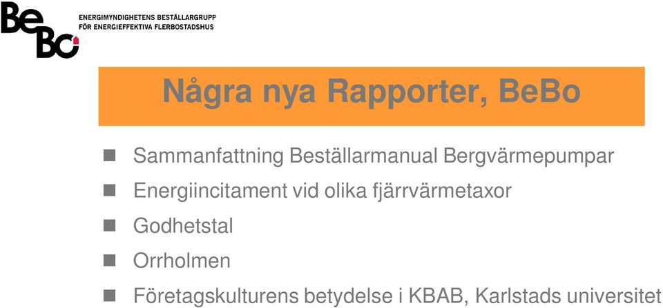 vid olika fjärrvärmetaxor Godhetstal Orrholmen