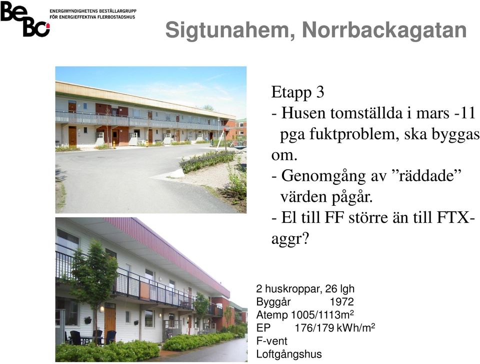 - Genomgång av räddade värden pågår.