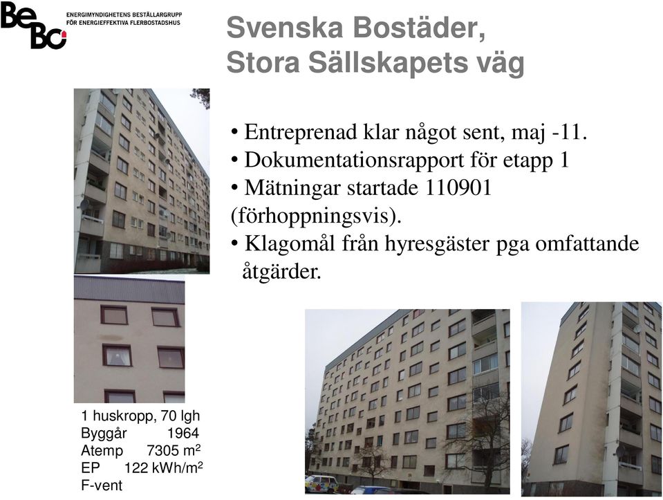 Dokumentationsrapport för etapp 1 Mätningar startade 110901