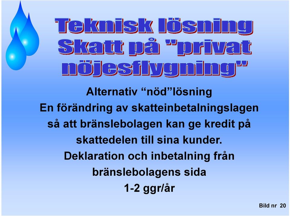 ge kredit på skattedelen till sina kunder.