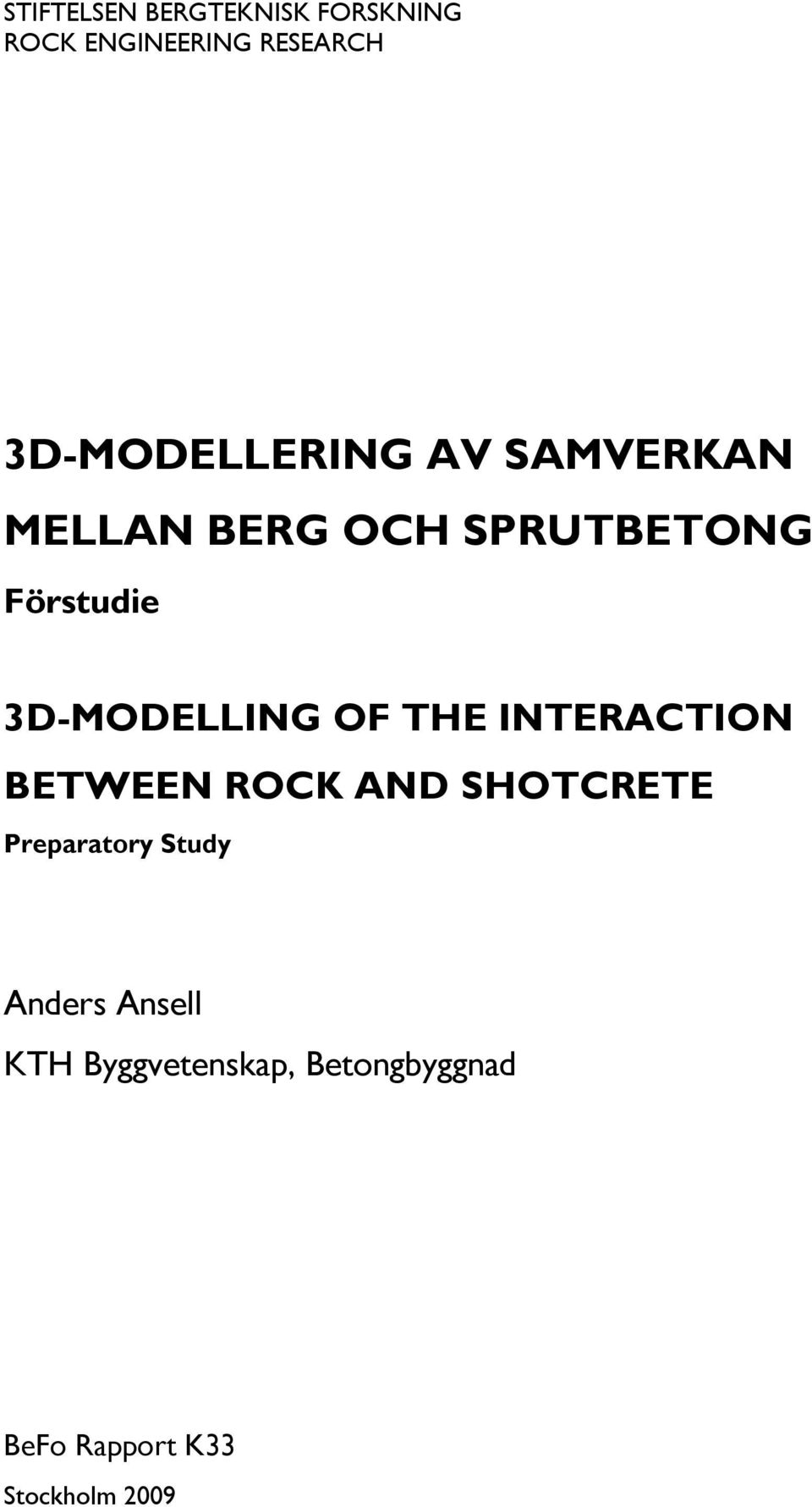 3D-MODELLING OF THE INTERACTION BETWEEN ROCK AND SHOTCRETE
