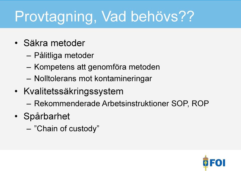 genomföra metoden Nolltolerans mot kontamineringar