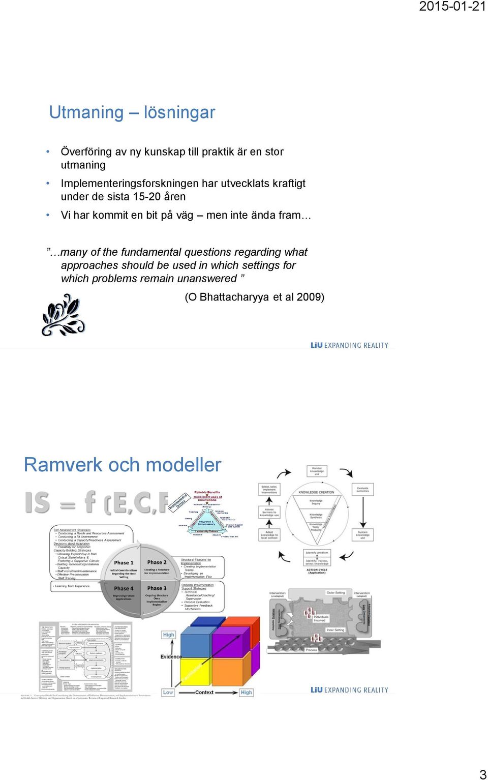 på väg men inte ända fram many of the fundamental questions regarding what approaches should be