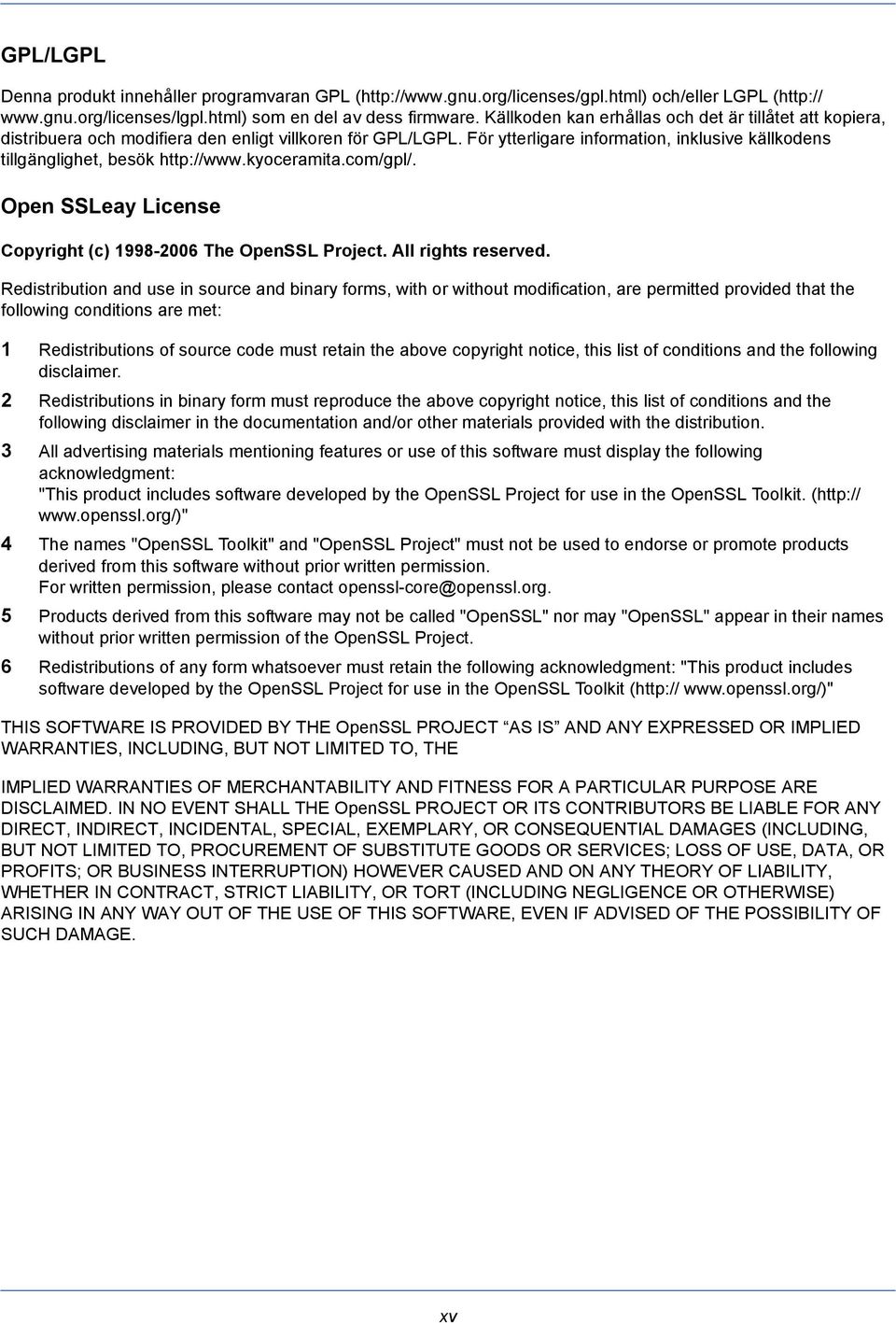 kyoceramita.com/gpl/. Open SSLeay License Copyright (c) 1998-2006 The OpenSSL Project. All rights reserved.