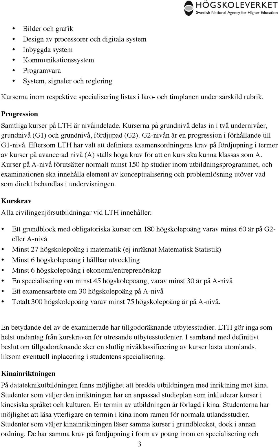 G2-nivån är en progression i förhållande till G1-nivå.