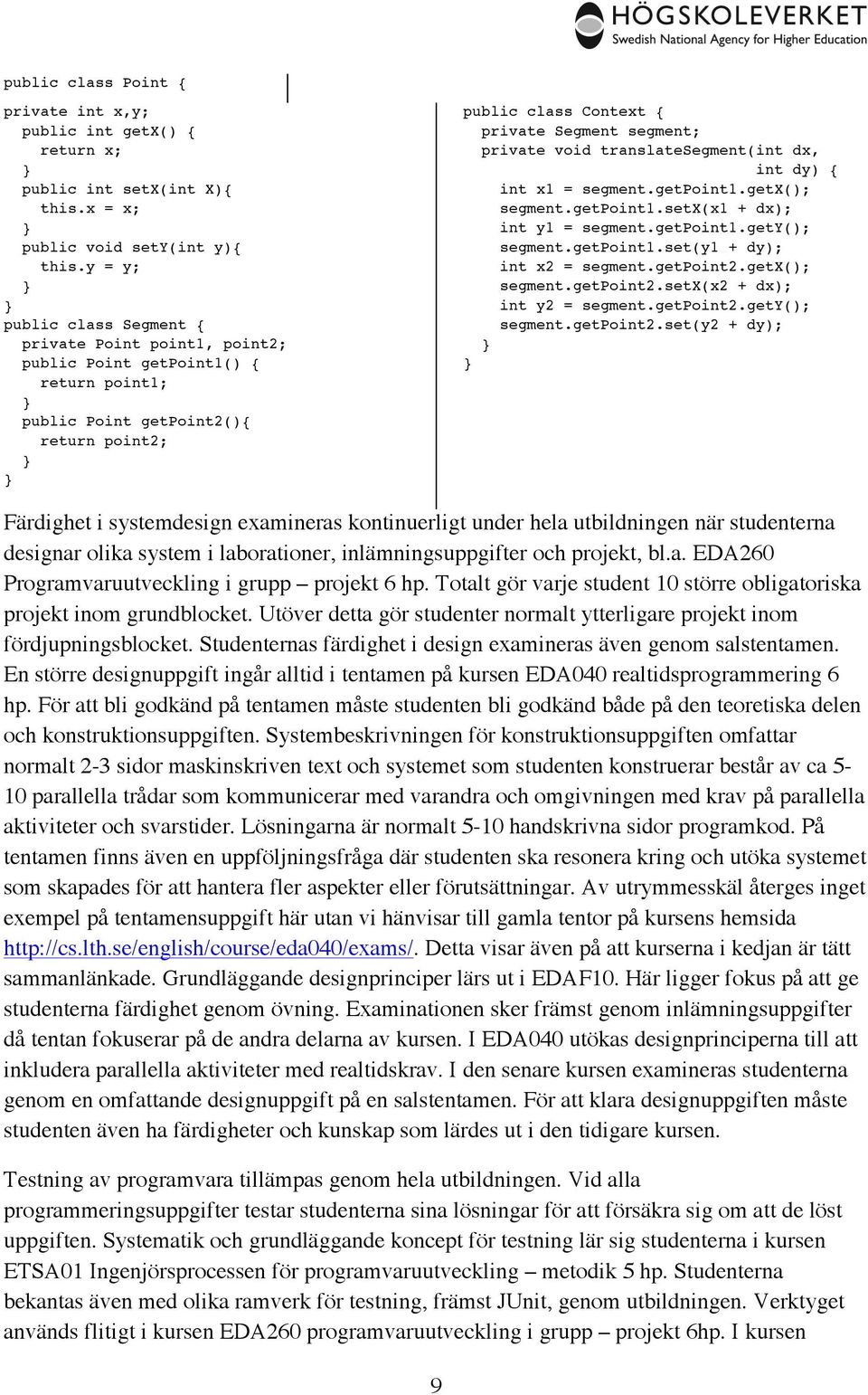 segment; private void translatesegment(int dx, int dy) { int x1 = segment.getpoint1.getx(); segment.getpoint1.setx(x1 + dx); int y1 = segment.getpoint1.gety(); segment.getpoint1.set(y1 + dy); int x2 = segment.