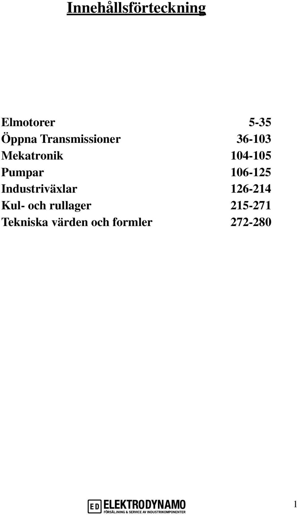 Pumpar 106-125 Industriväxlar 126-214 Kul-