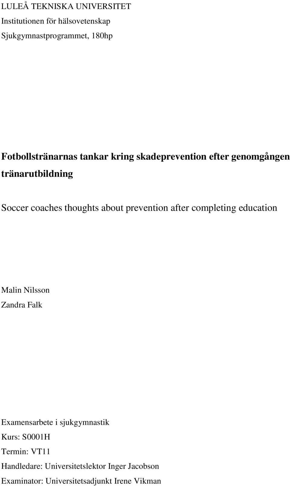 thoughts about prevention after completing education Malin Nilsson Zandra Falk Examensarbete i