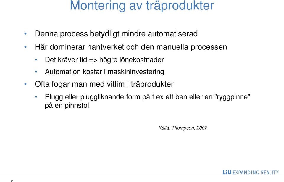 kostar i maskininvestering Ofta fogar man med vitlim i träprodukter Plugg eller