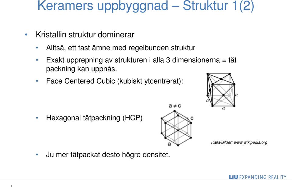 = tät packning kan uppnås.