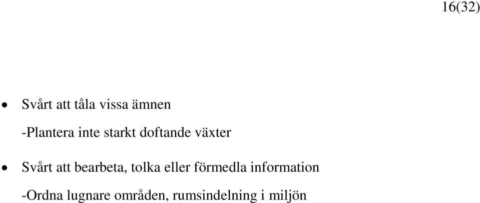 Svårt att bearbeta, tolka eller förmedla