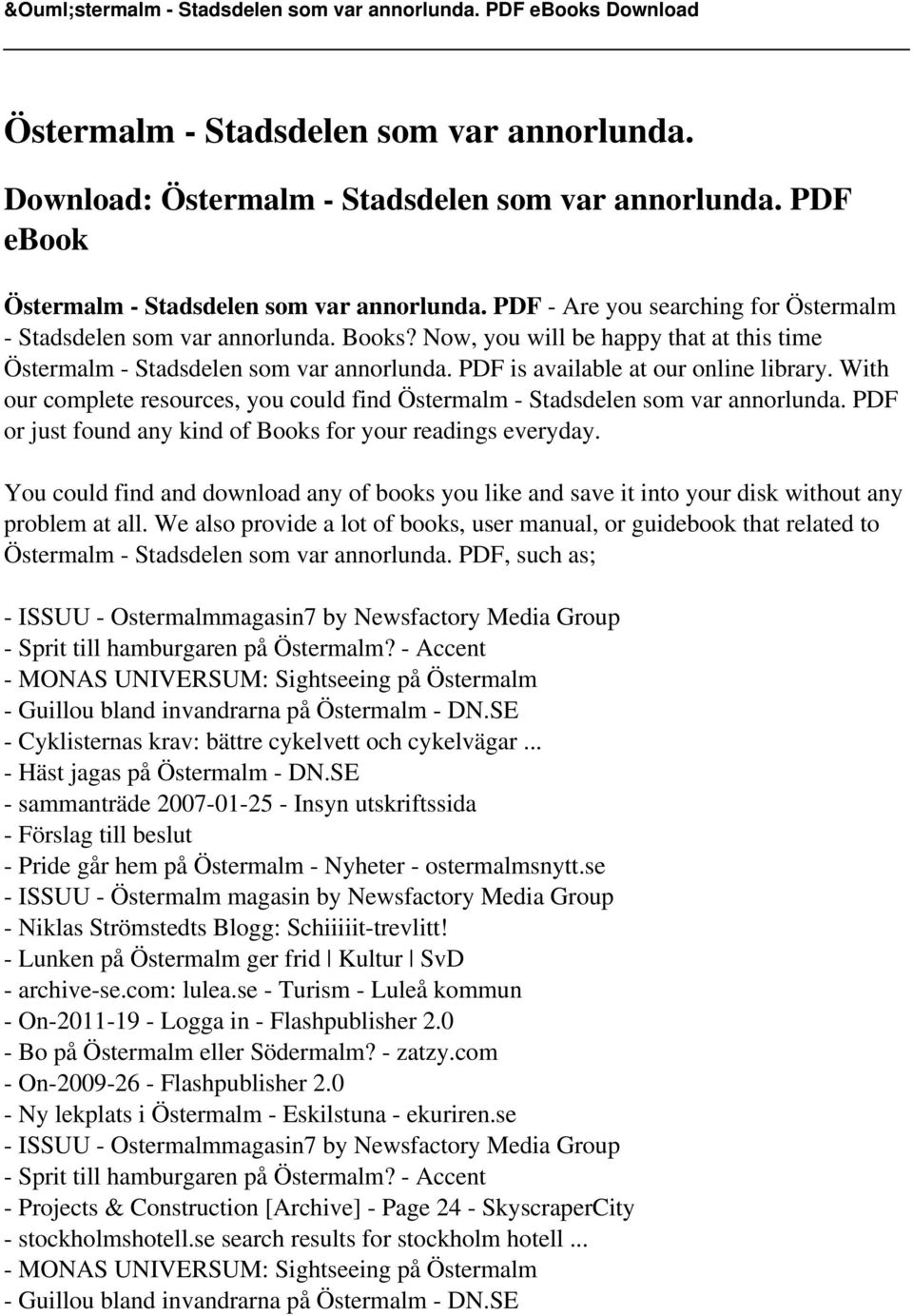 PDF is available at our online library. With our complete resources, you could find Östermalm - Stadsdelen som var annorlunda. PDF or just found any kind of Books for your readings everyday.