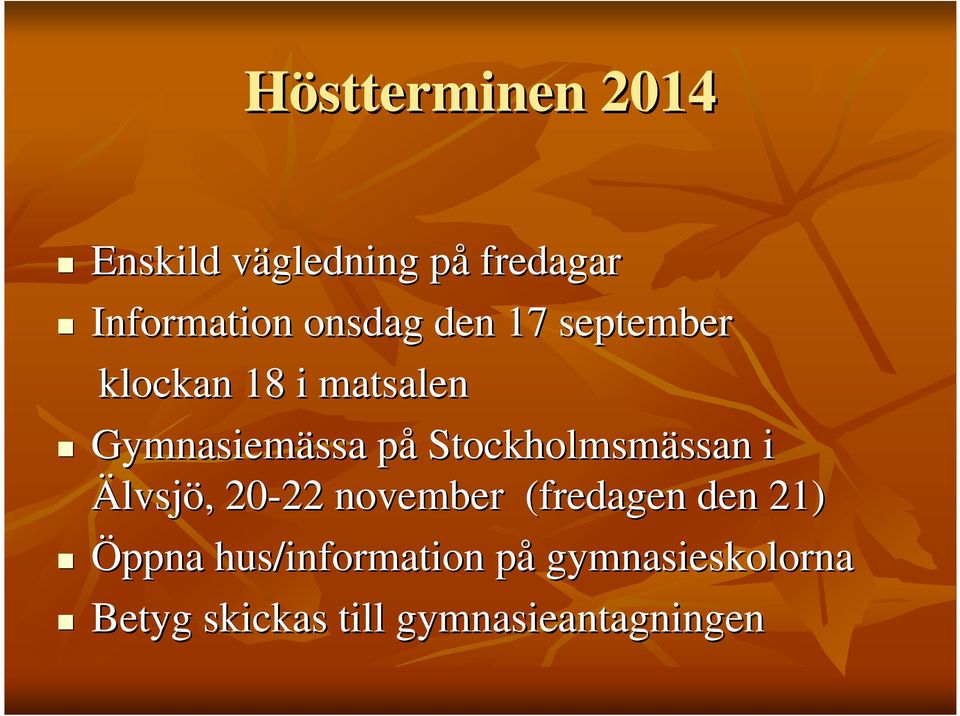 Stockholmsmässan ssan i Älvsjö,, 20-22 22 november (fredagen den 21)