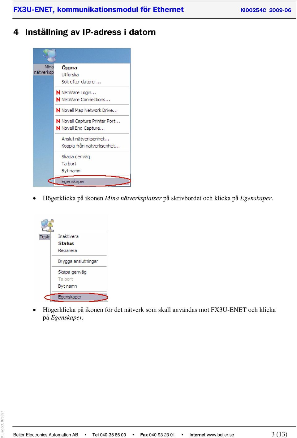 Högerklicka på ikonen för det nätverk som skall användas mot FX3U-ENET och