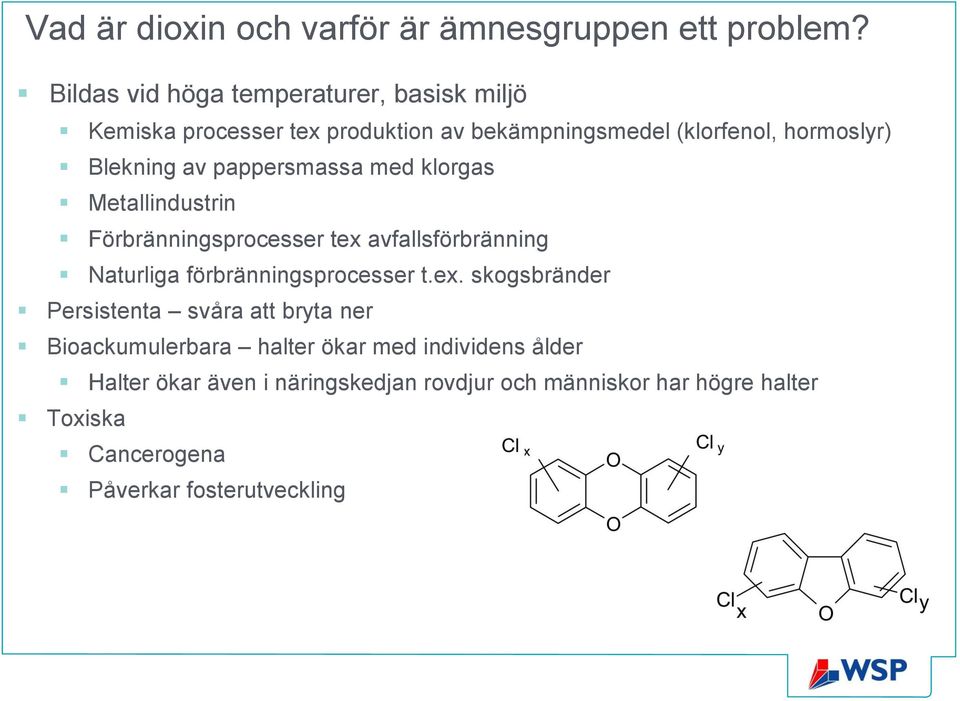 pappersmassa med klorgas Metallindustrin Förbränningsprocesser tex 