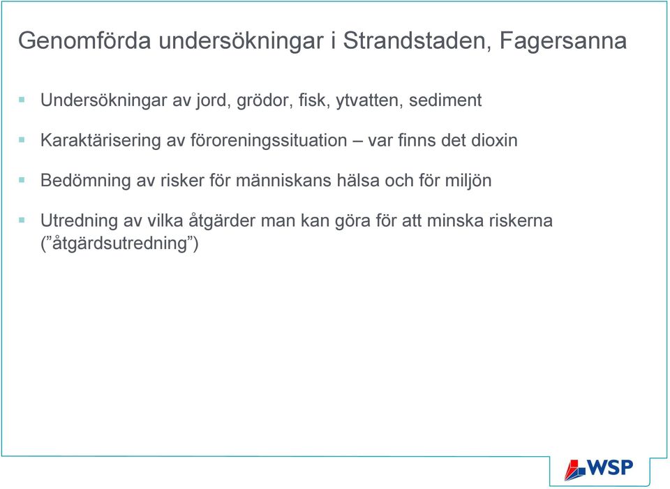 finns det dioxin Bedömning av risker för människans hälsa och för miljön