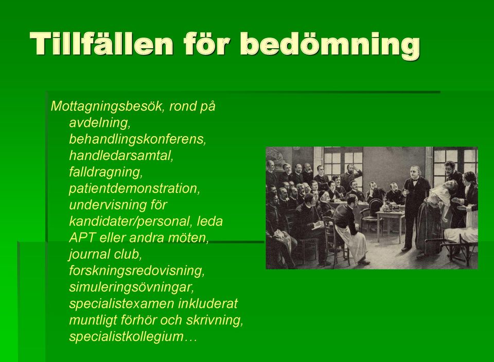 kandidater/personal, leda APT eller andra möten, journal club,