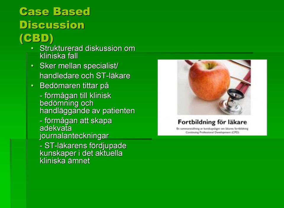 till klinisk bedömning och handläggande av patienten - förmågan att skapa