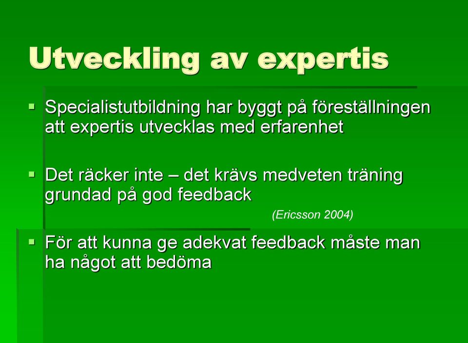 inte det krävs medveten träning grundad på god feedback