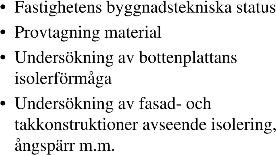 bottenplattans isolerförmåga Undersökning av