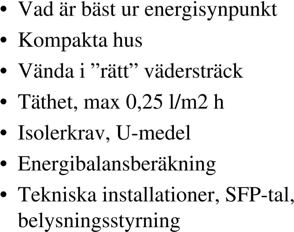 h Isolerkrav, U-medel Energibalansberäkning