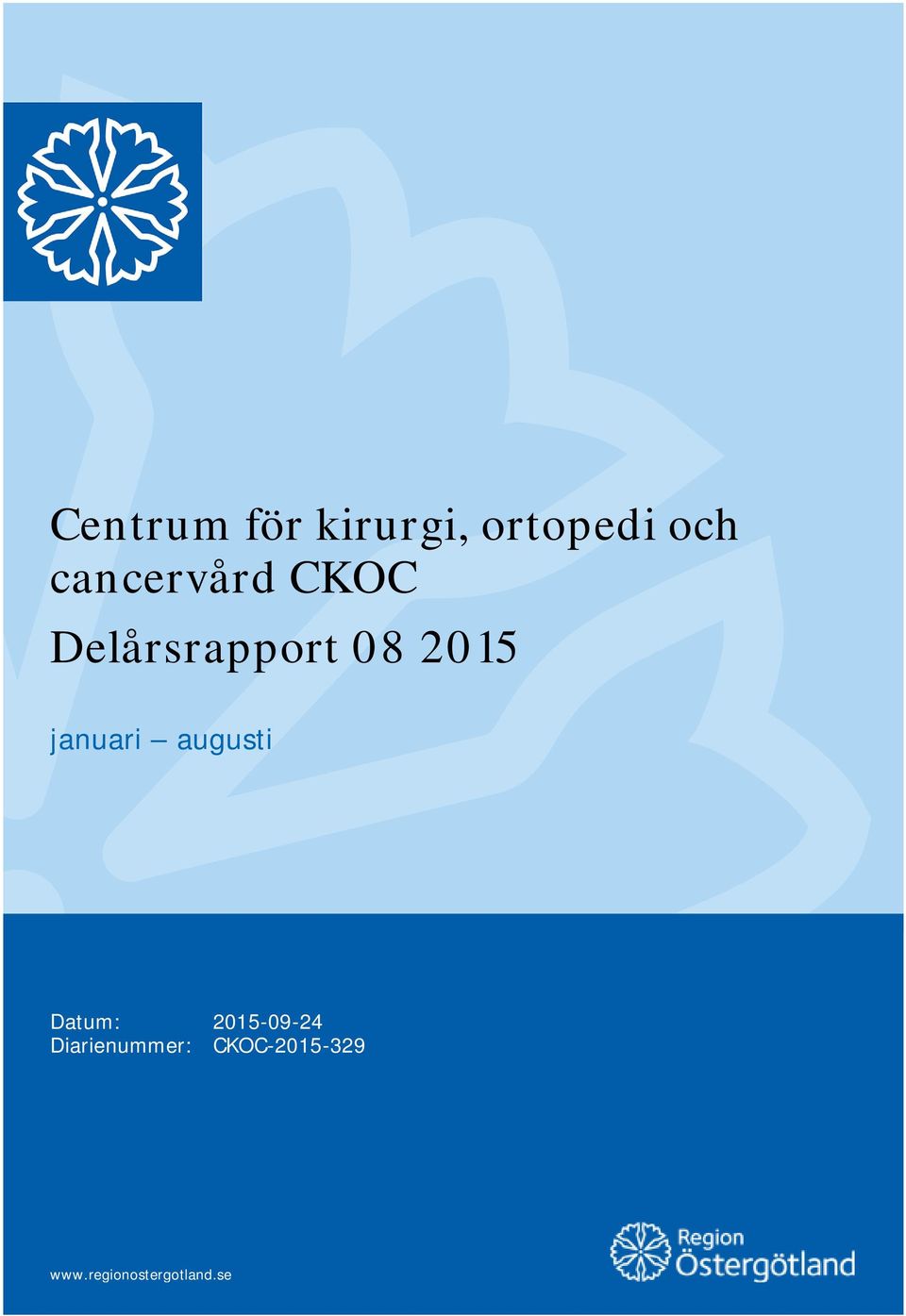 januari augusti Datum: 2015-09-24