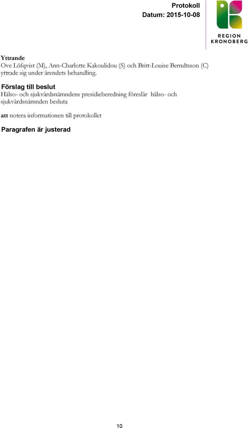 Hälso- och sjukvårdsnämndens presidieberedning föreslår hälso-