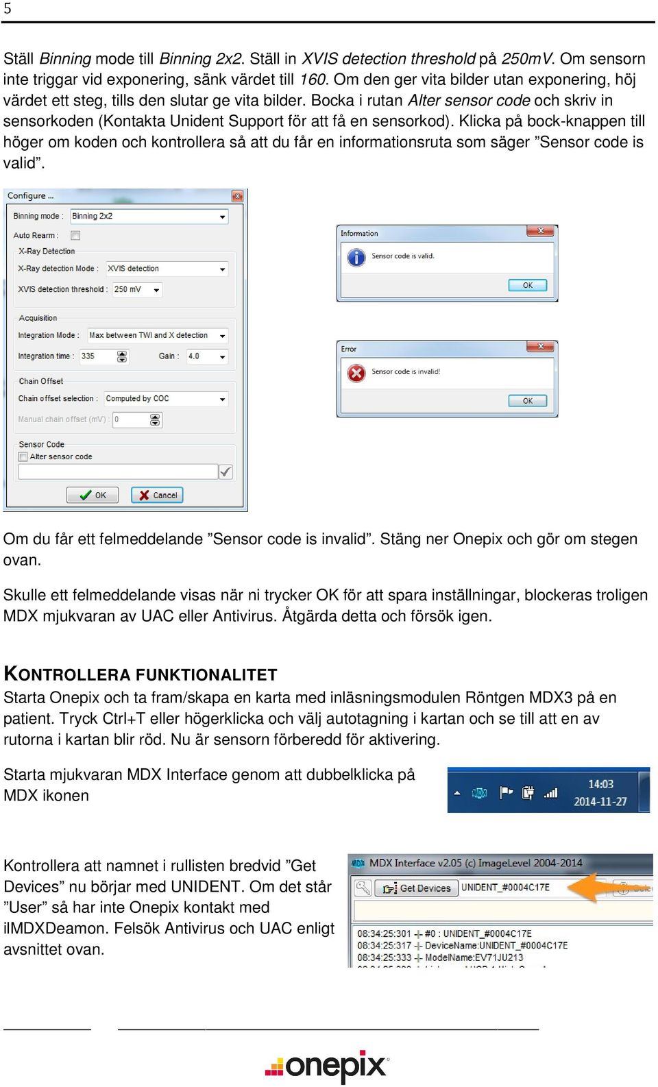 Bocka i rutan Alter sensor code och skriv in sensorkoden (Kontakta Unident Support för att få en sensorkod).