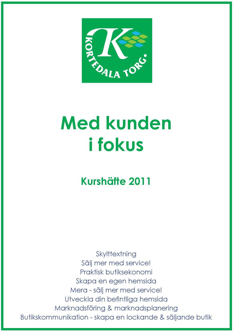 Praktisk butiksekonomi Skapa en egen hemsida Mera - sälj mer med 